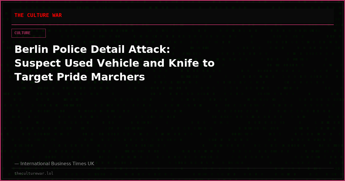 Berlin Police Detail Attack: Suspect Used Vehicle and Knife to Target Pride Marchers