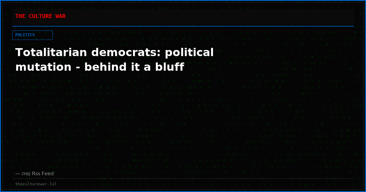 Totalitarian democrats: political mutation - behind it a bluff