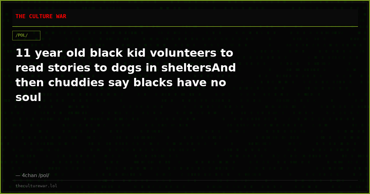 11 year old black kid volunteers to read stories to dogs in sheltersAnd then chuddies say blacks have no soul