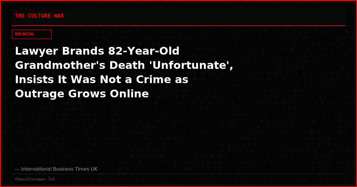 Lawyer Brands 82-Year-Old Grandmother's Death 'Unfortunate', Insists It Was Not a Crime as Outrage Grows Online