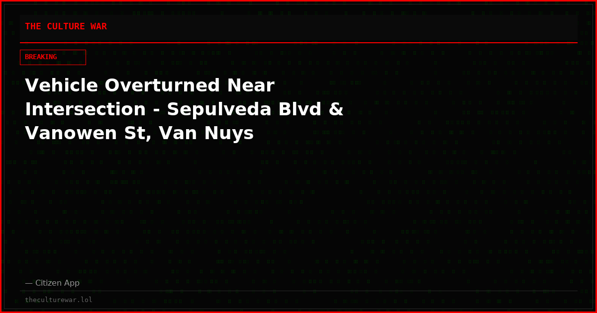 Vehicle Overturned Near Intersection - Sepulveda Blvd & Vanowen St, Van Nuys