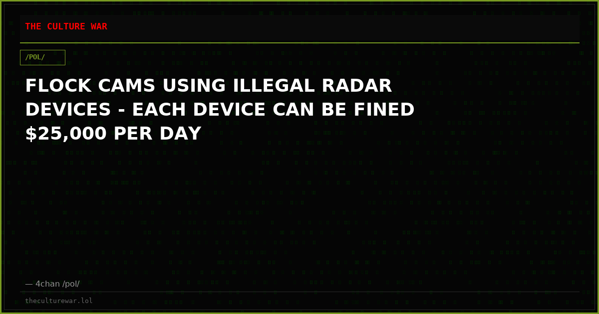 FLOCK CAMS USING ILLEGAL RADAR DEVICES - EACH DEVICE CAN BE FINED $25,000 PER DAY