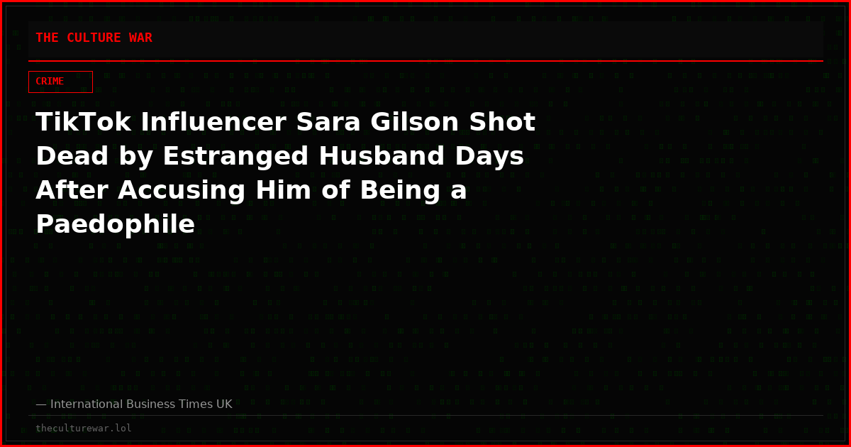 TikTok Influencer Sara Gilson Shot Dead by Estranged Husband Days After Accusing Him of Being a Paedophile