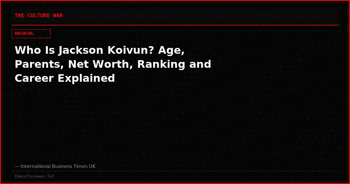 Who Is Jackson Koivun? Age, Parents, Net Worth, Ranking and Career Explained