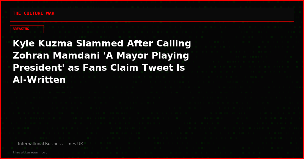 Kyle Kuzma Slammed After Calling Zohran Mamdani 'A Mayor Playing President' as Fans Claim Tweet Is AI-Written