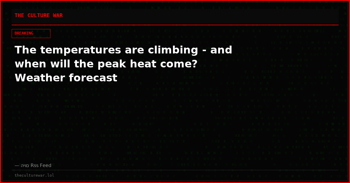 The temperatures are climbing - and when will the peak heat come? Weather forecast