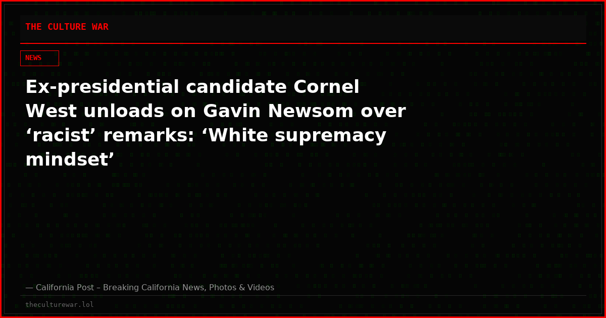 Ex-presidential candidate Cornel West unloads on Gavin Newsom over ‘racist’ remarks: ‘White supremacy mindset’