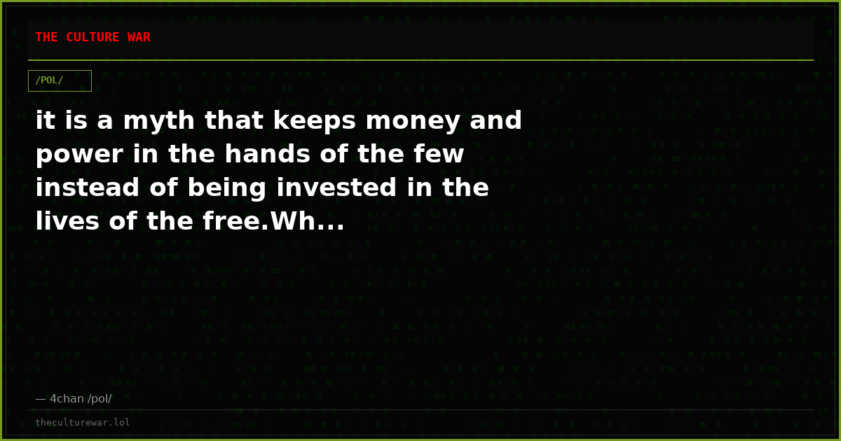 it is a myth that keeps money and power in the hands of the few instead of being invested in the lives of the free.Wh...