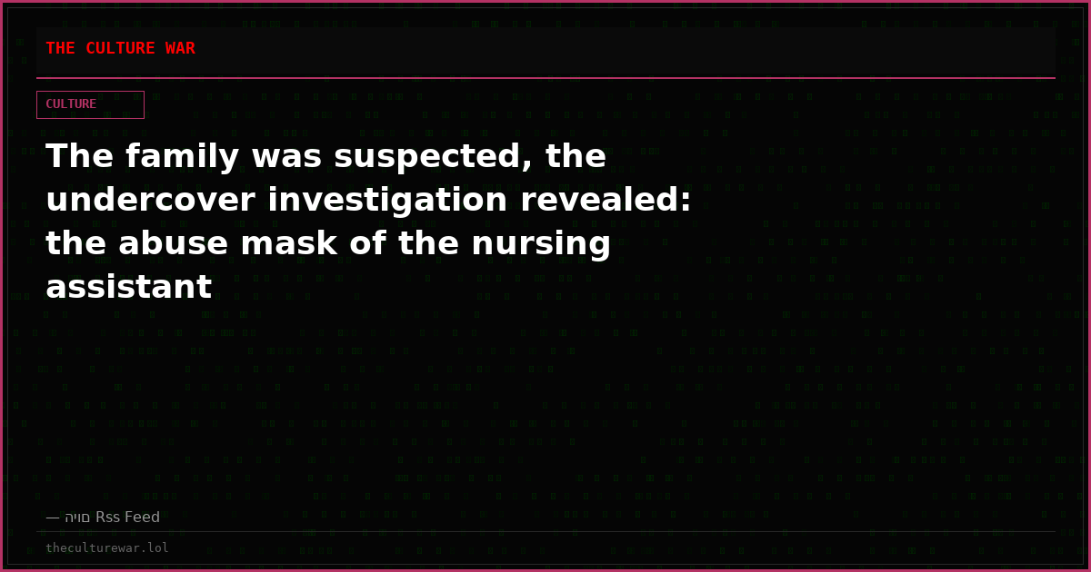 The family was suspected, the undercover investigation revealed: the abuse mask of the nursing assistant