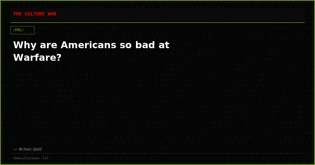 Why are Americans so bad at Warfare?