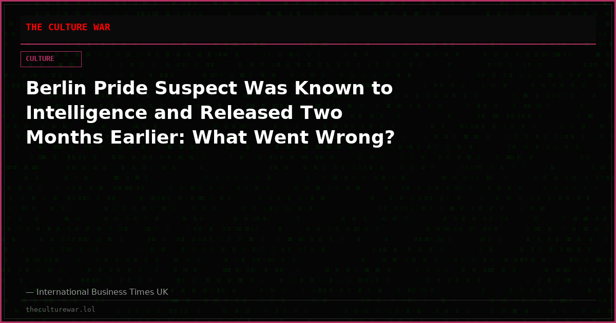 Berlin Pride Suspect Was Known to Intelligence and Released Two Months Earlier: What Went Wrong?