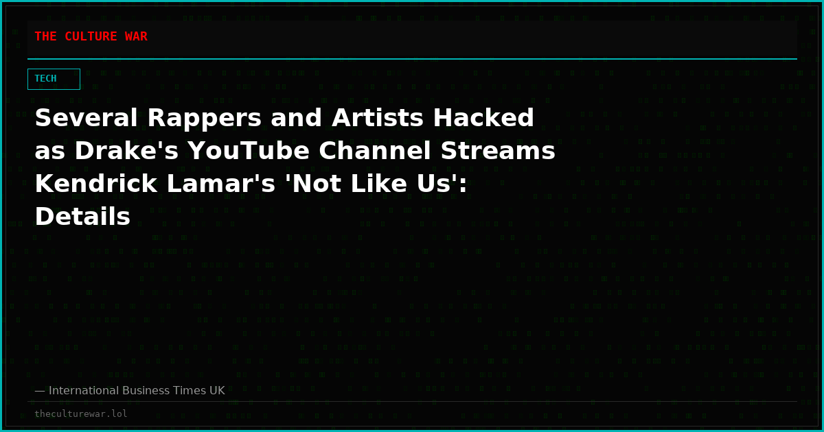 Several Rappers and Artists Hacked as Drake's YouTube Channel Streams Kendrick Lamar's 'Not Like Us': Details