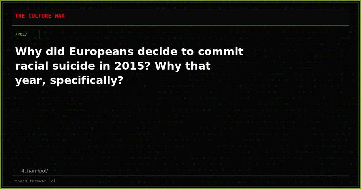 Why did Europeans decide to commit racial suicide in 2015? Why that year, specifically?