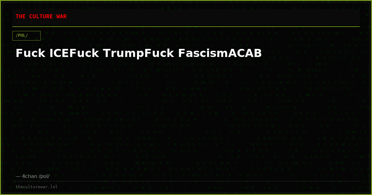 Fuck ICEFuck TrumpFuck FascismACAB