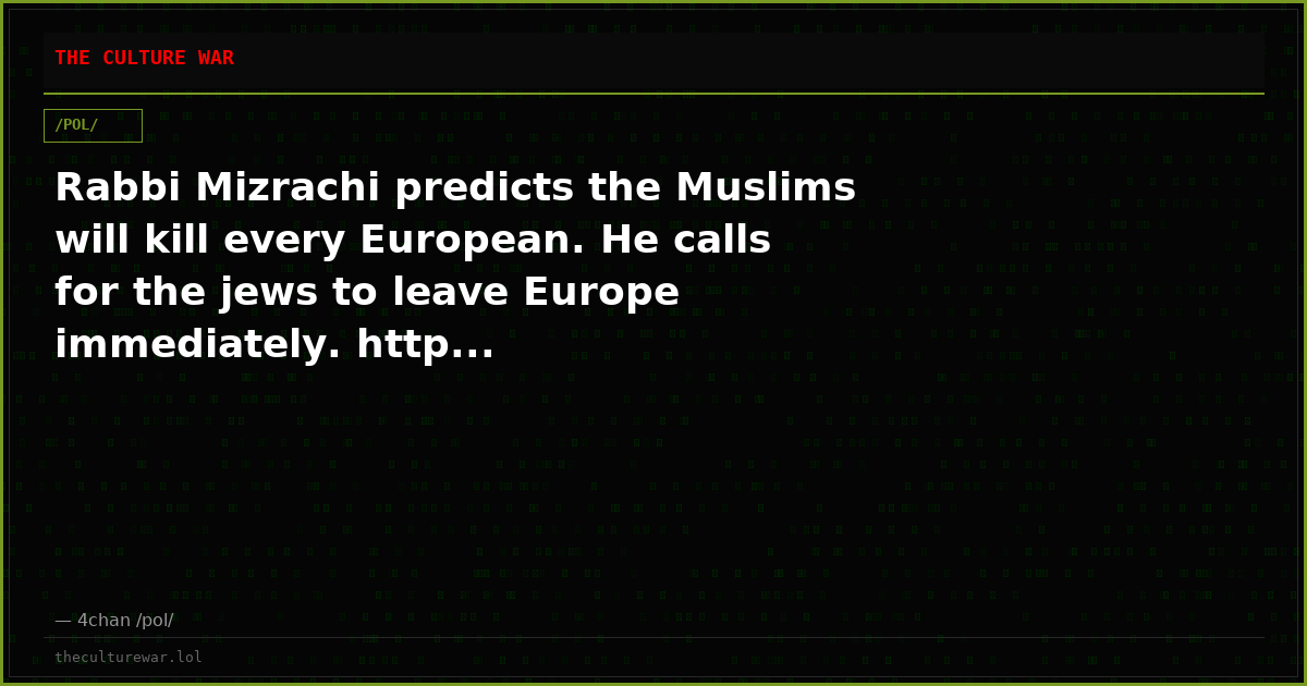 Rabbi Mizrachi predicts the Muslims will kill every European. He calls for the jews to leave Europe immediately. http...
