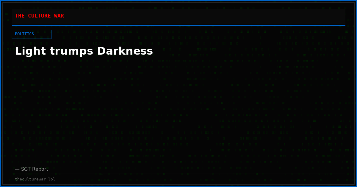 Light trumps Darkness