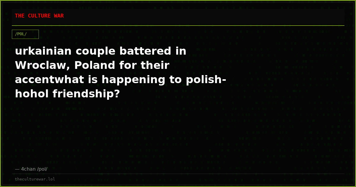 urkainian couple battered in Wroclaw, Poland for their accentwhat is happening to polish-hohol friendship?