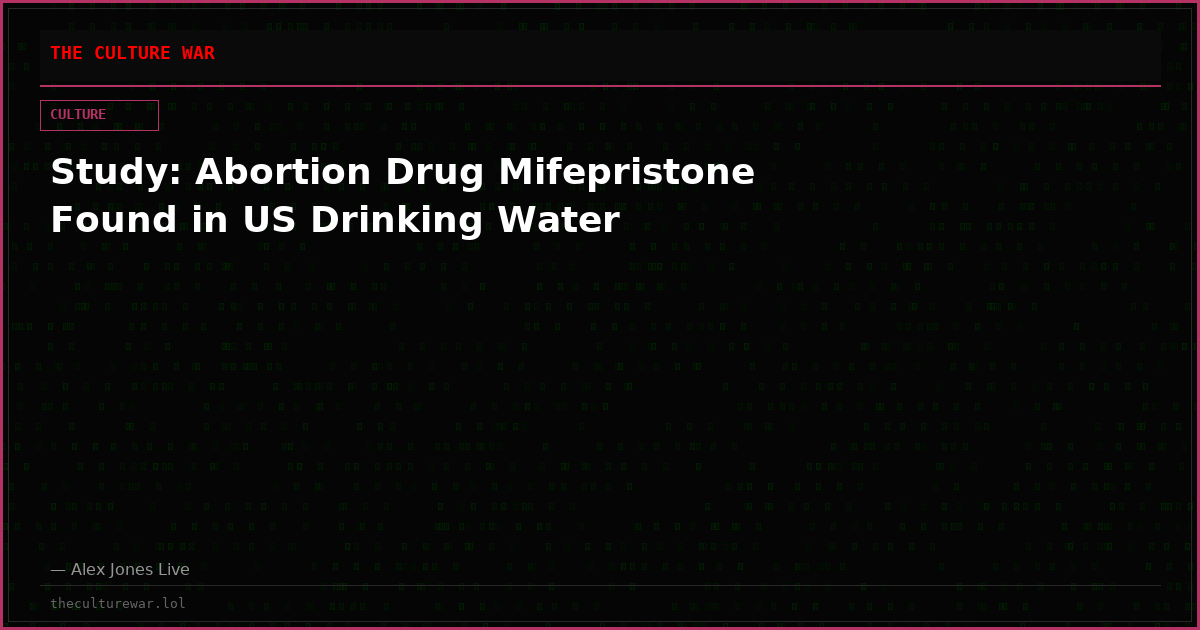 Study: Abortion Drug Mifepristone Found in US Drinking Water