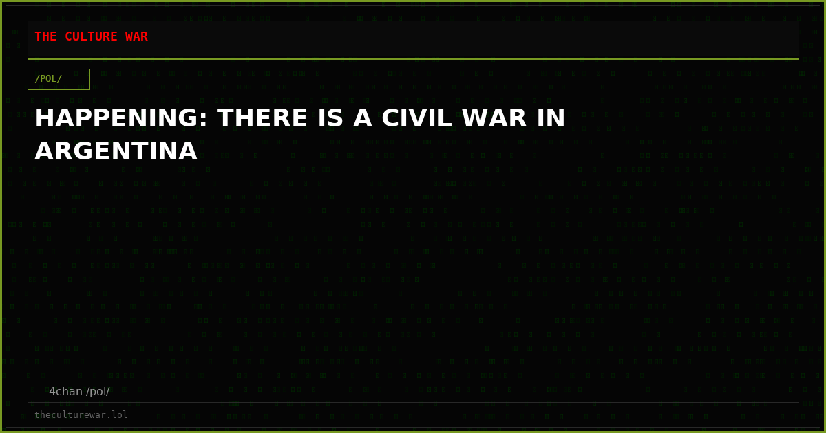 HAPPENING: THERE IS A CIVIL WAR IN ARGENTINA