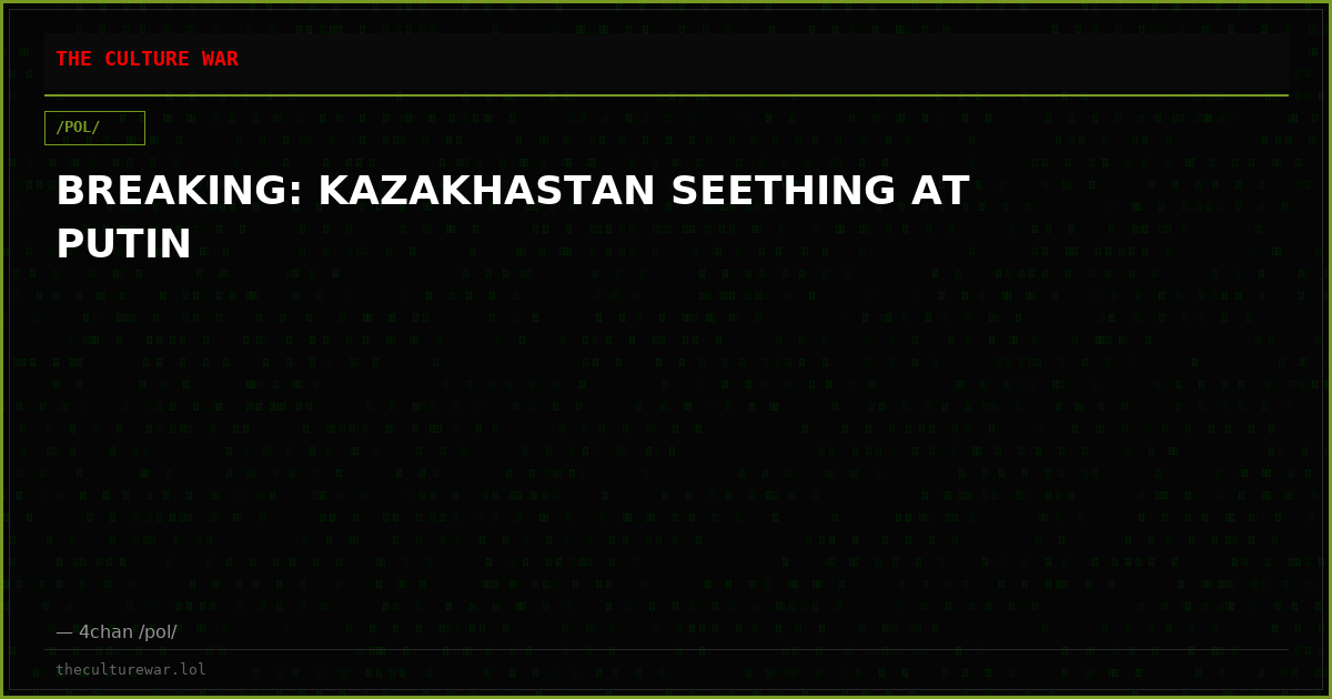 BREAKING: KAZAKHASTAN SEETHING AT PUTIN