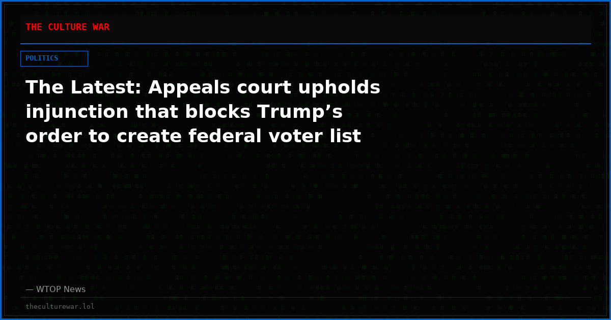 The Latest: Appeals court upholds injunction that blocks Trump’s order to create federal voter list