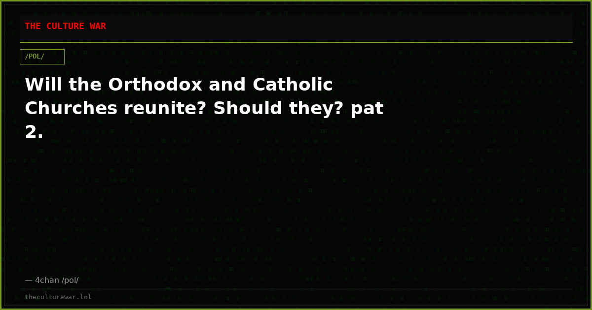Will the Orthodox and Catholic Churches reunite? Should they? pat 2.
