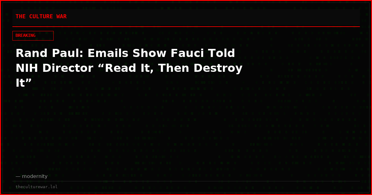 Rand Paul: Emails Show Fauci Told NIH Director “Read It, Then Destroy It”
