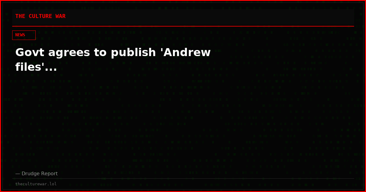 Govt agrees to publish 'Andrew files'...