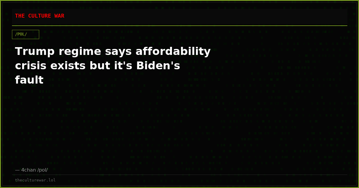 Trump regime says affordability crisis exists but it's Biden's fault