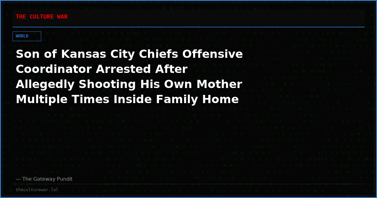 Son of Kansas City Chiefs Offensive Coordinator Arrested After Allegedly Shooting His Own Mother Multiple Times Inside Family Home