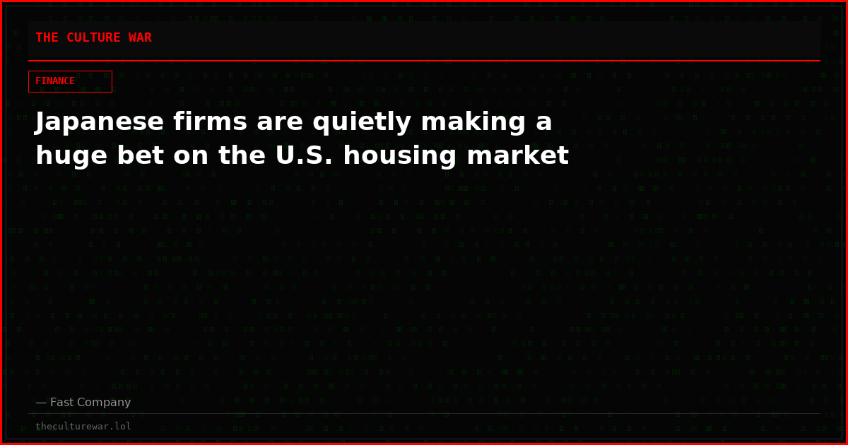 Japanese firms are quietly making a huge bet on the U.S. housing market