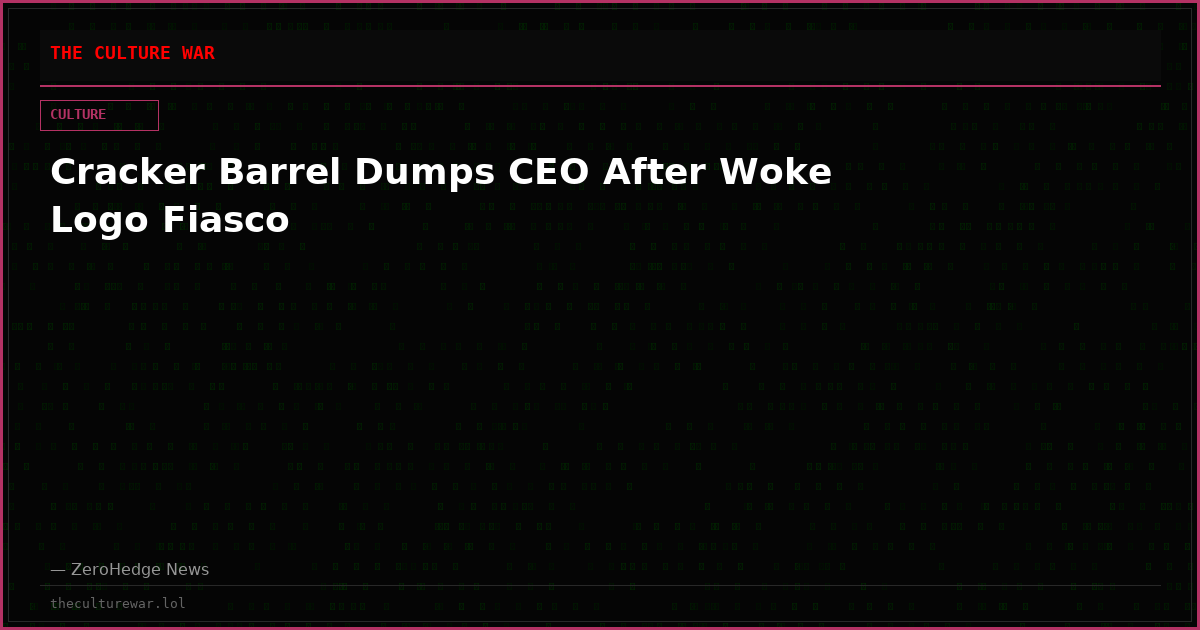 Cracker Barrel Dumps CEO After Woke Logo Fiasco