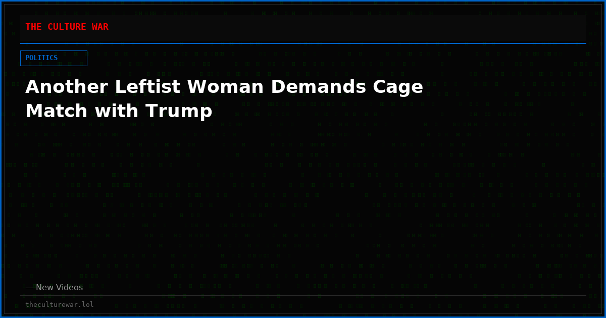 Another Leftist Woman Demands Cage Match with Trump