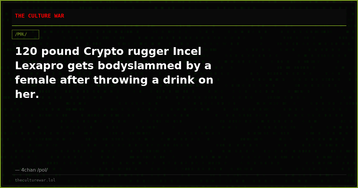 120 pound Crypto rugger Incel Lexapro gets bodyslammed by a female after throwing a drink on her.