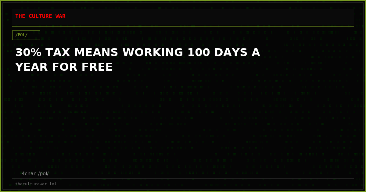 30% TAX MEANS WORKING 100 DAYS A YEAR FOR FREE