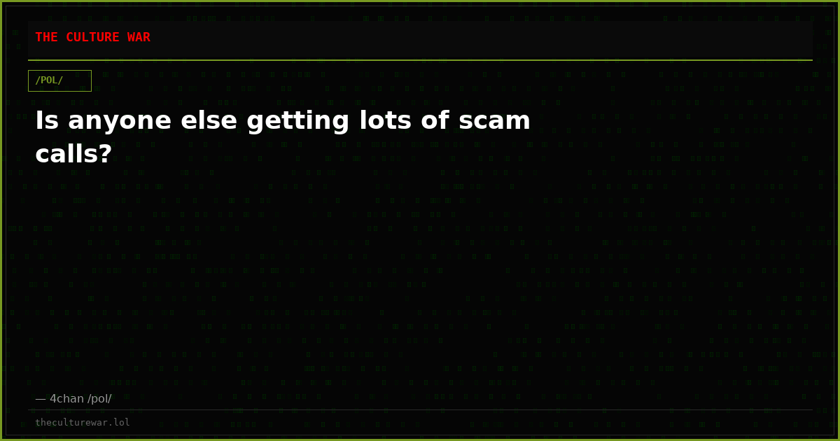 Is anyone else getting lots of scam calls?