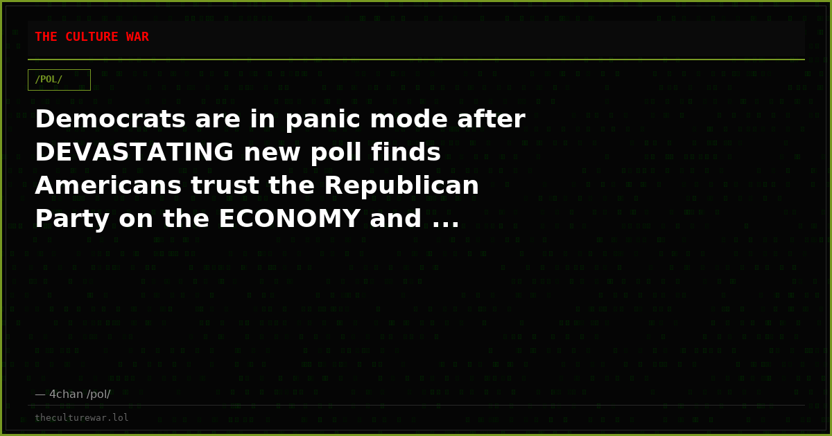 Democrats are in panic mode after DEVASTATING new poll finds Americans trust the Republican Party on the ECONOMY and ...