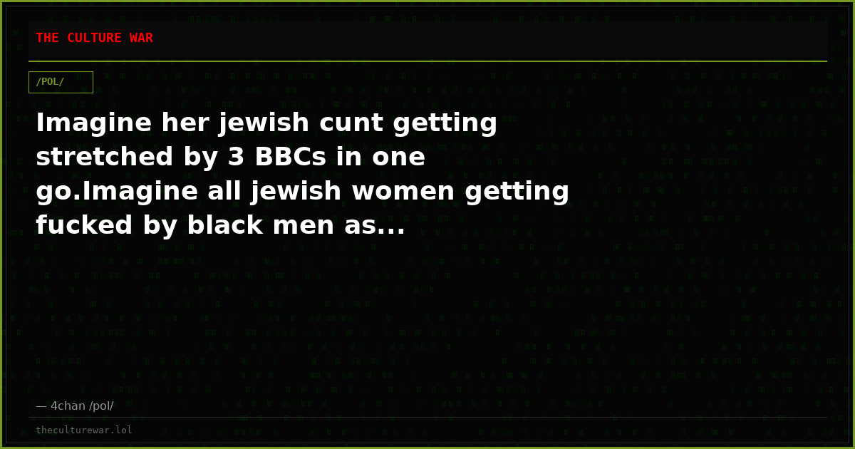 Imagine her jewish cunt getting stretched by 3 BBCs in one go.Imagine all jewish women getting fucked by black men as...