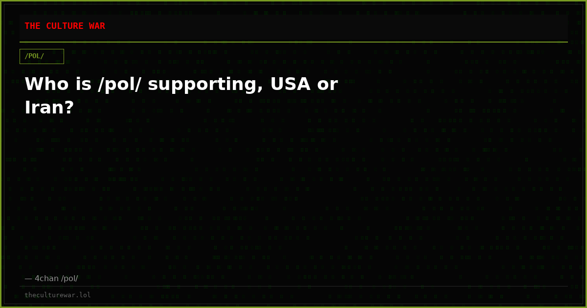 Who is /pol/ supporting, USA or Iran?
