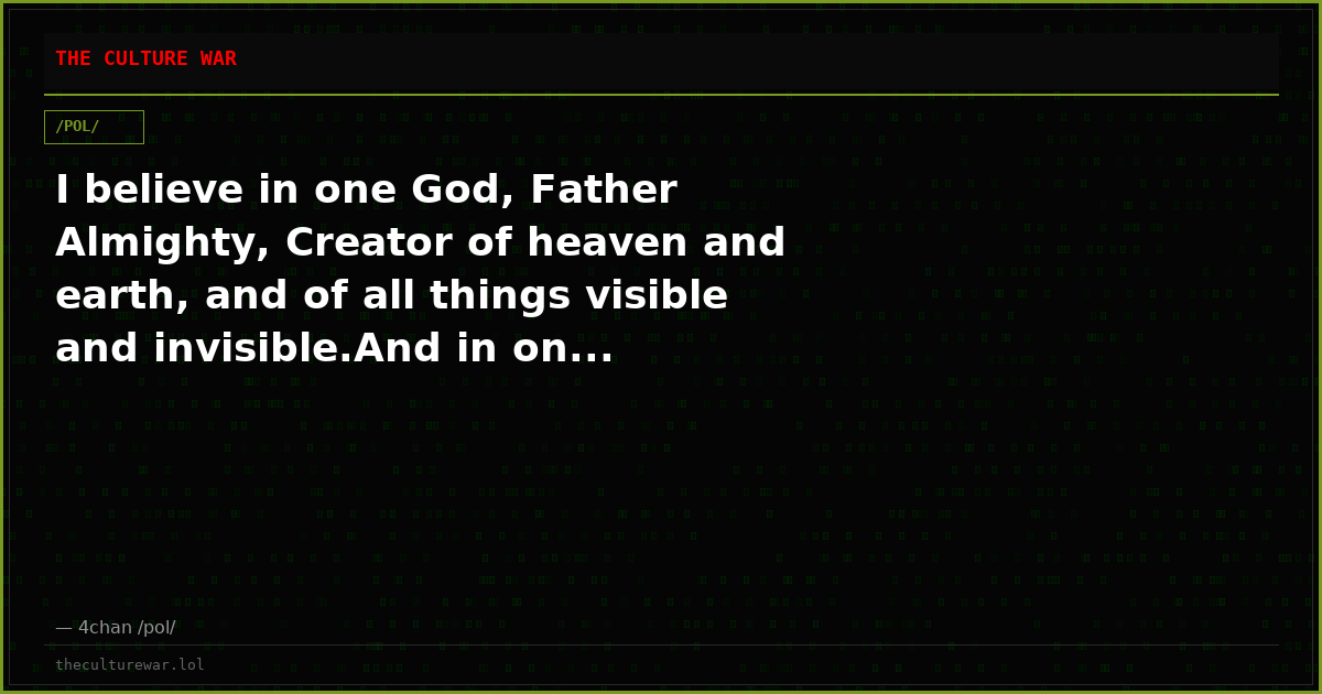 I believe in one God, Father Almighty, Creator of heaven and earth, and of all things visible and invisible.And in on...