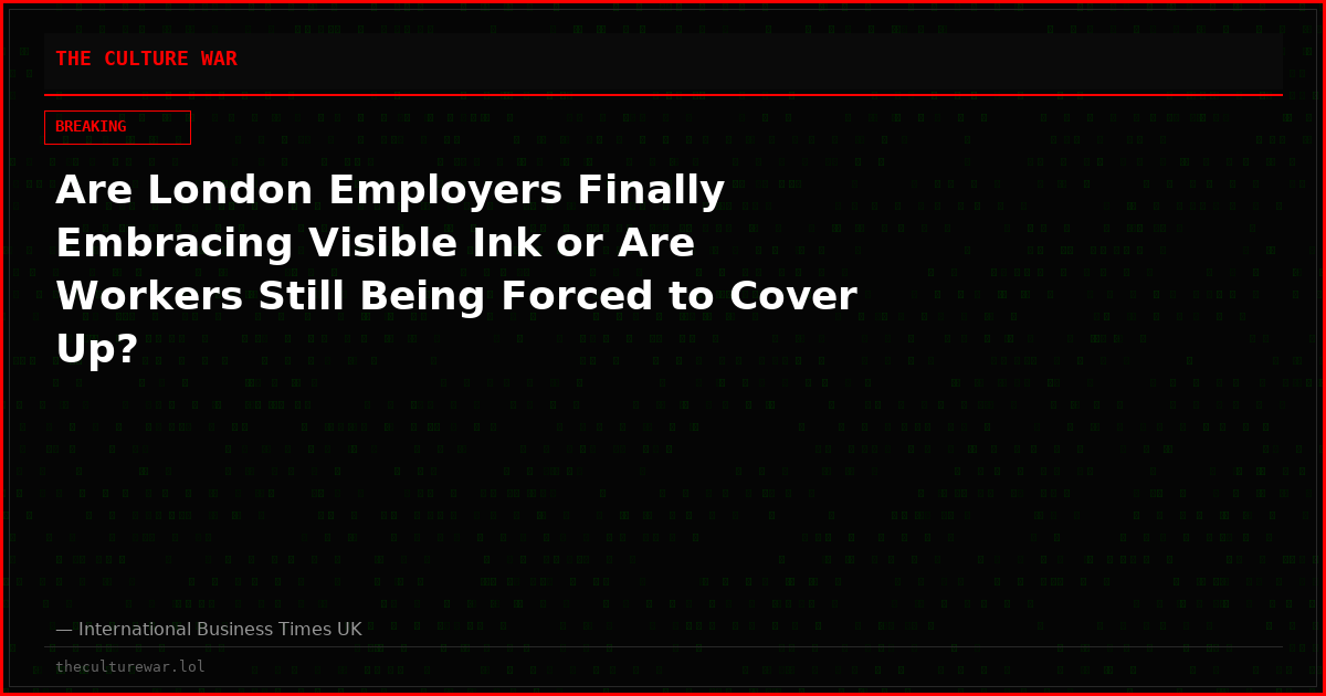 Are London Employers Finally Embracing Visible Ink or Are Workers Still Being Forced to Cover Up?