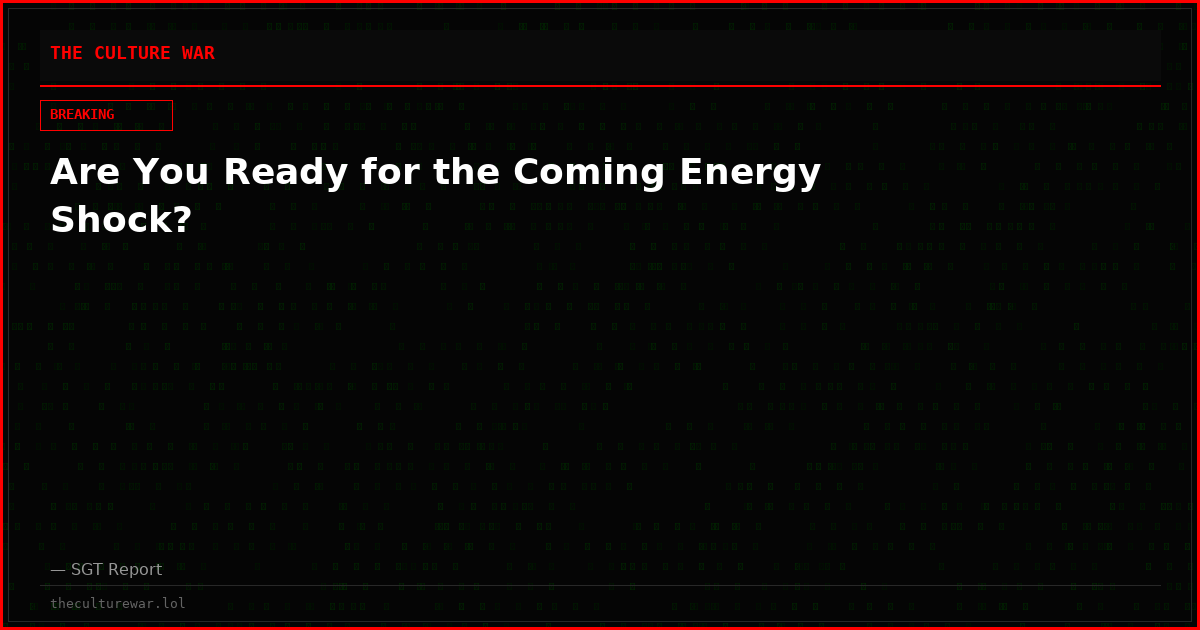 Are You Ready for the Coming Energy Shock?