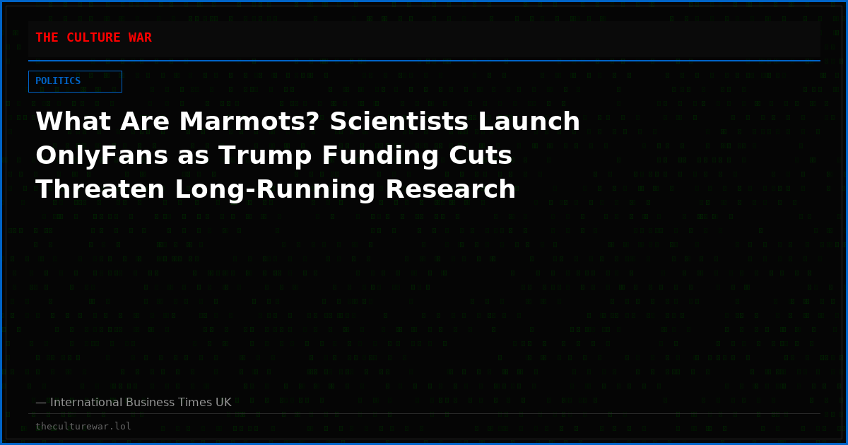 What Are Marmots? Scientists Launch OnlyFans as Trump Funding Cuts Threaten Long-Running Research