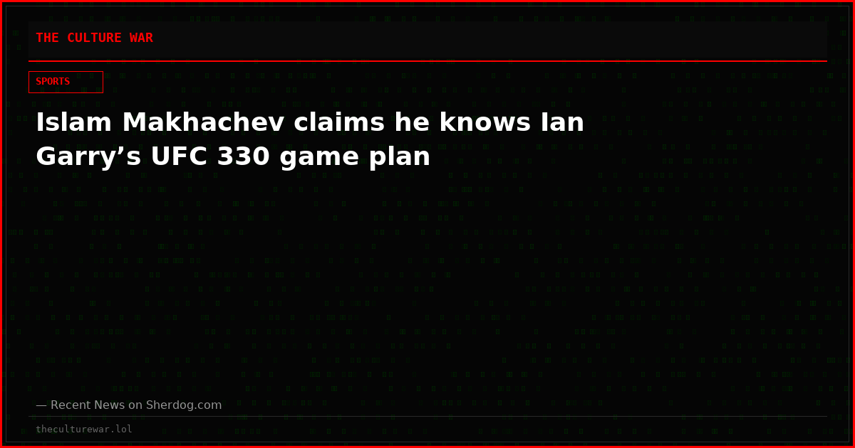 Islam Makhachev claims he knows Ian Garry’s UFC 330 game plan