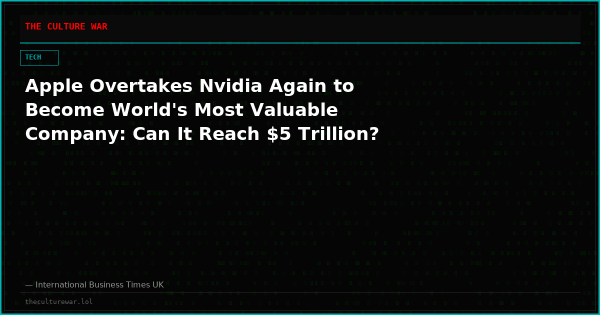 Apple Overtakes Nvidia Again to Become World's Most Valuable Company: Can It Reach $5 Trillion?