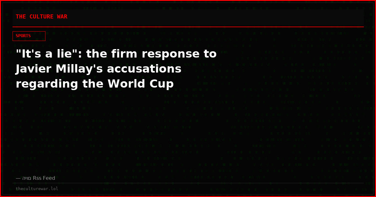 "It's a lie": the firm response to Javier Millay's accusations regarding the World Cup