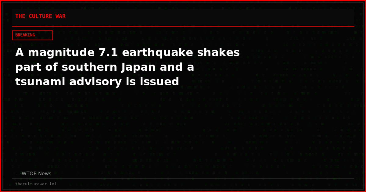 A magnitude 7.1 earthquake shakes part of southern Japan and a tsunami advisory is issued