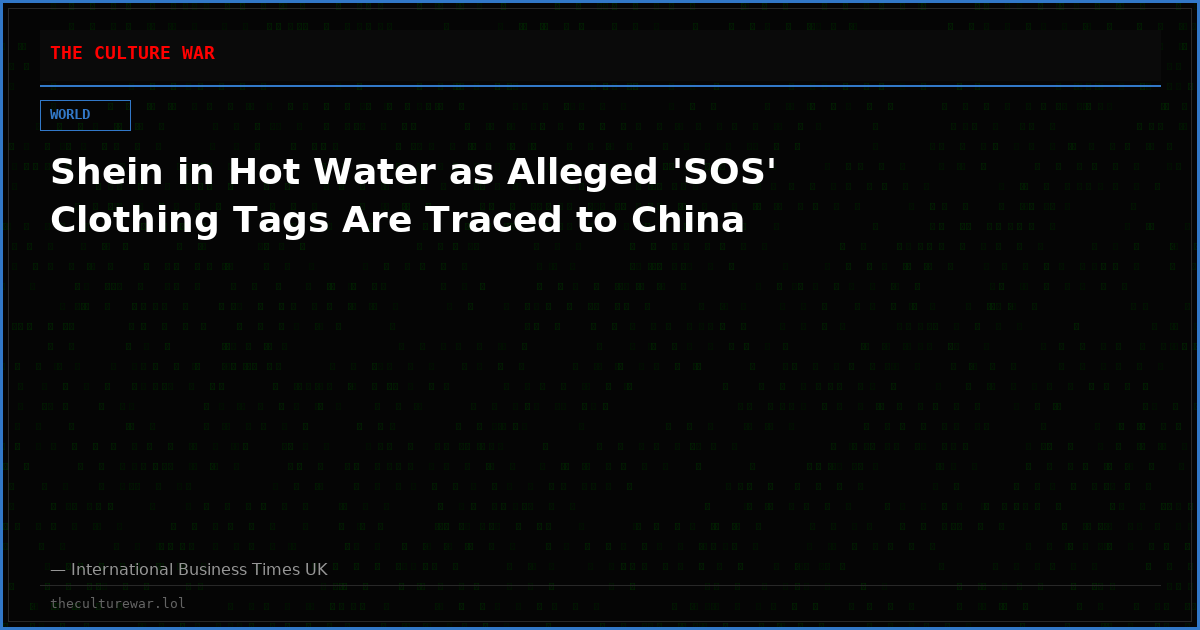 Shein in Hot Water as Alleged 'SOS' Clothing Tags Are Traced to China