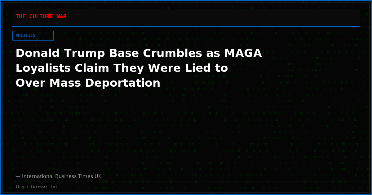 Donald Trump Base Crumbles as MAGA Loyalists Claim They Were Lied to Over Mass Deportation