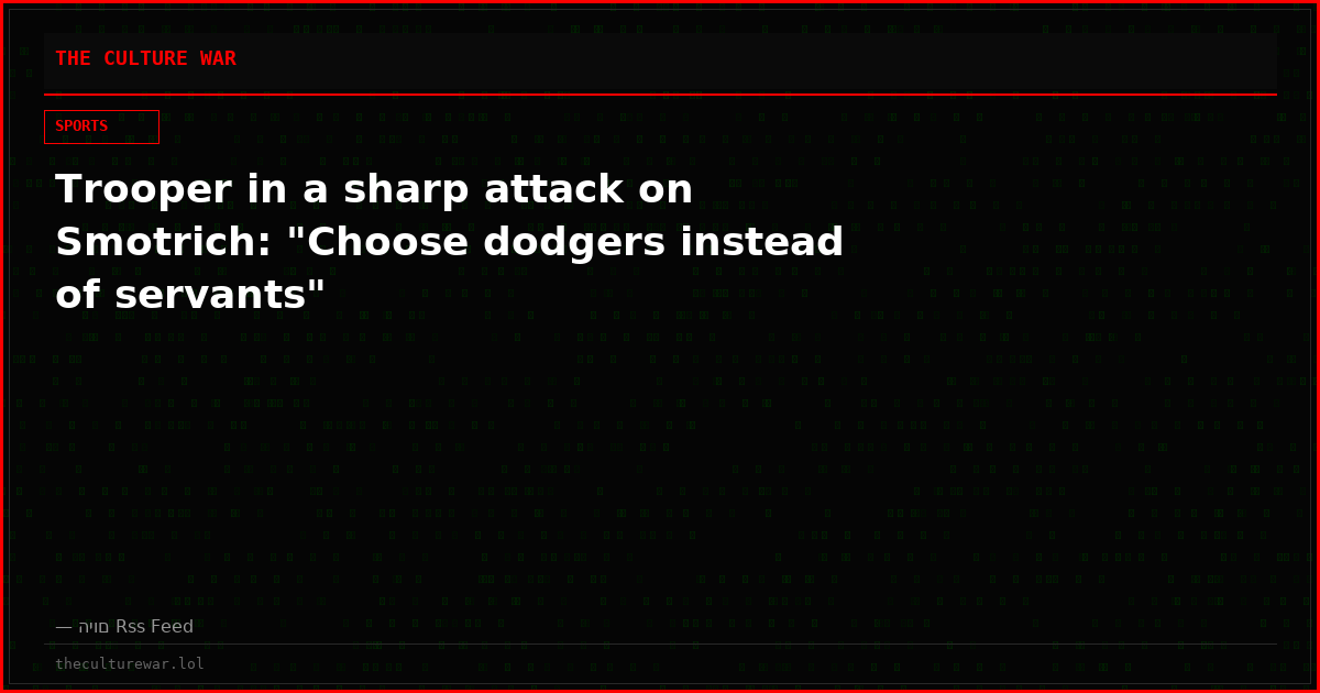 Trooper in a sharp attack on Smotrich: "Choose dodgers instead of servants"